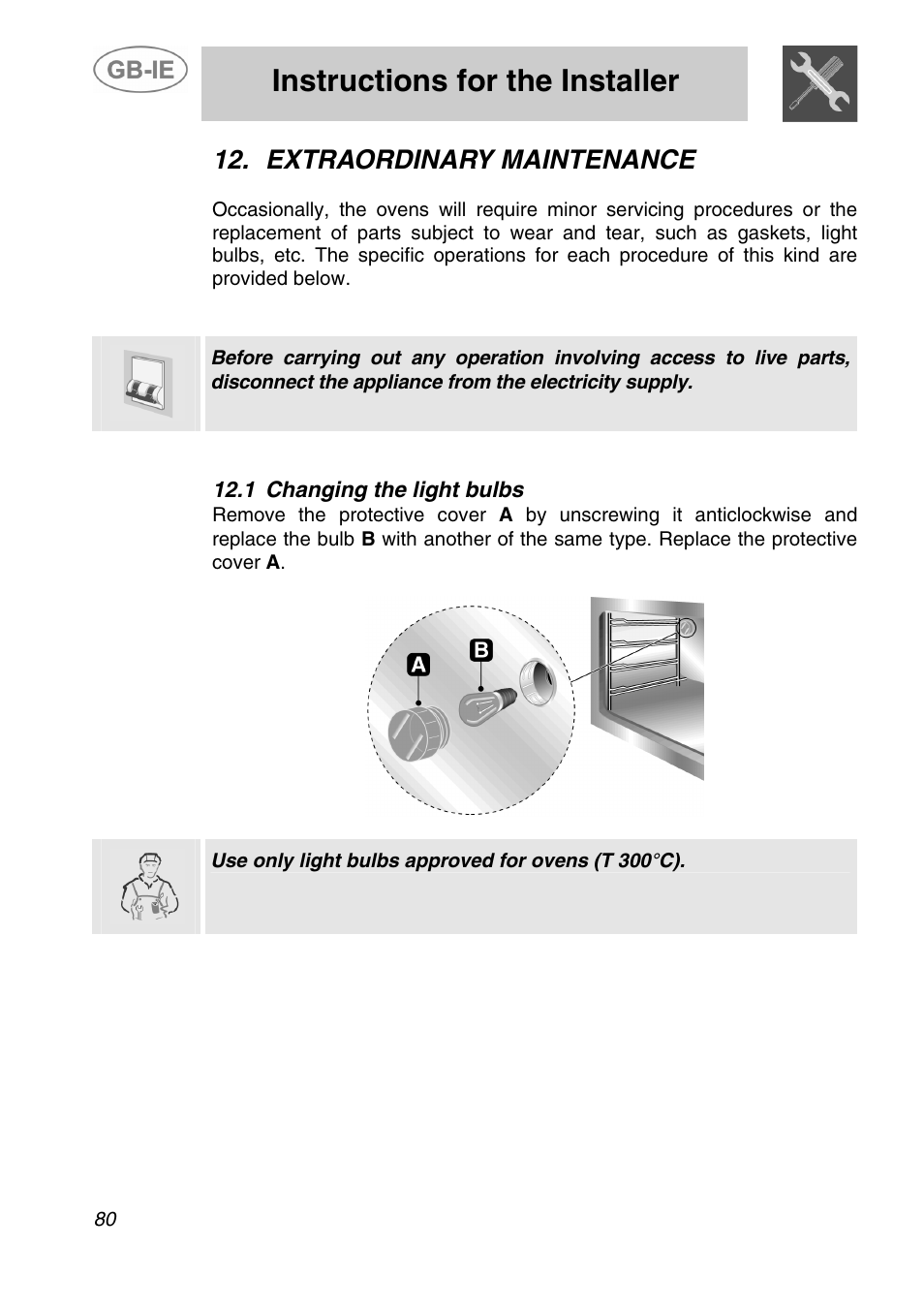 Removing the door, 3 oven door gaskets, 4 greasing the gas taps | Instructions for the installer, Extraordinary maintenance, 1 changing the light bulbs | Smeg A5-6 User Manual | Page 38 / 39