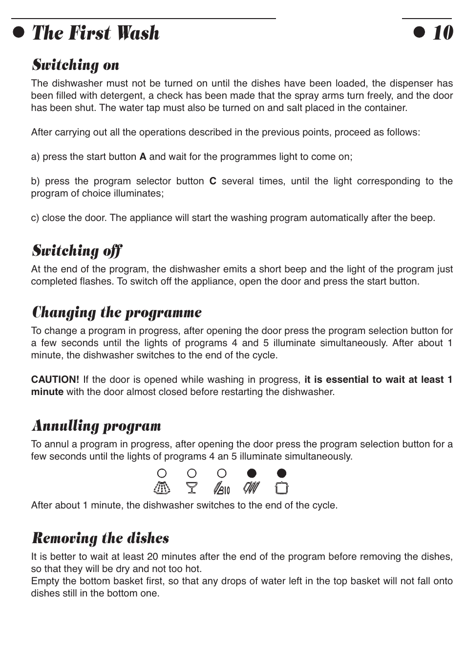 The first wash, Switching on, Switching off | Changing the programme, Annulling program, Removing the dishes | Smeg ADP8242 User Manual | Page 12 / 19