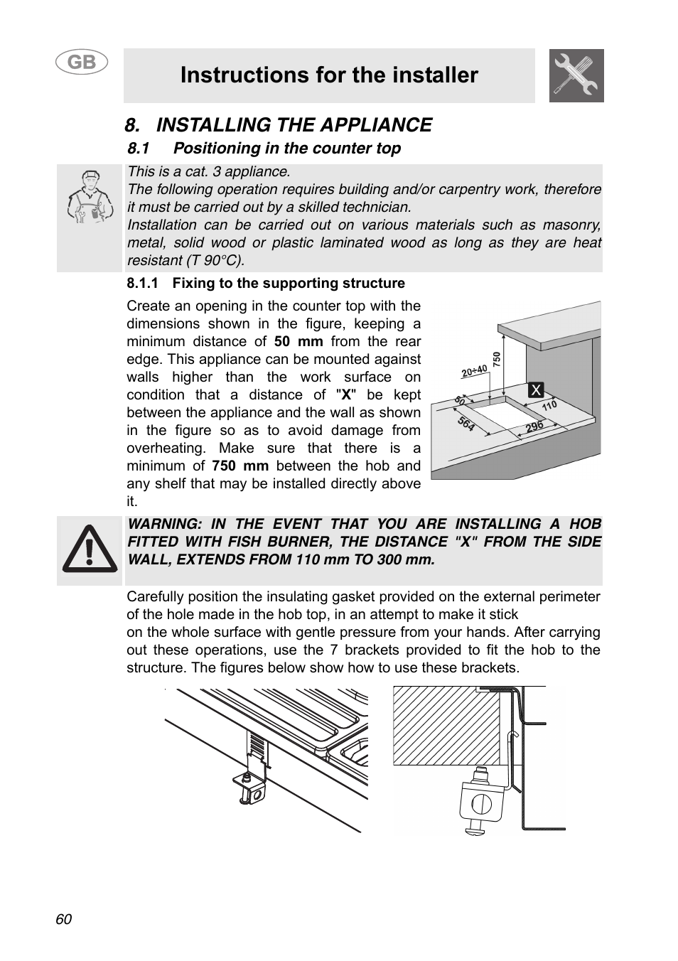 Installing the appliance, 1 positioning in the counter top, 1 fixing to the supporting structure | Instructions for the installer | Smeg A31G7IXIA User Manual | Page 24 / 32