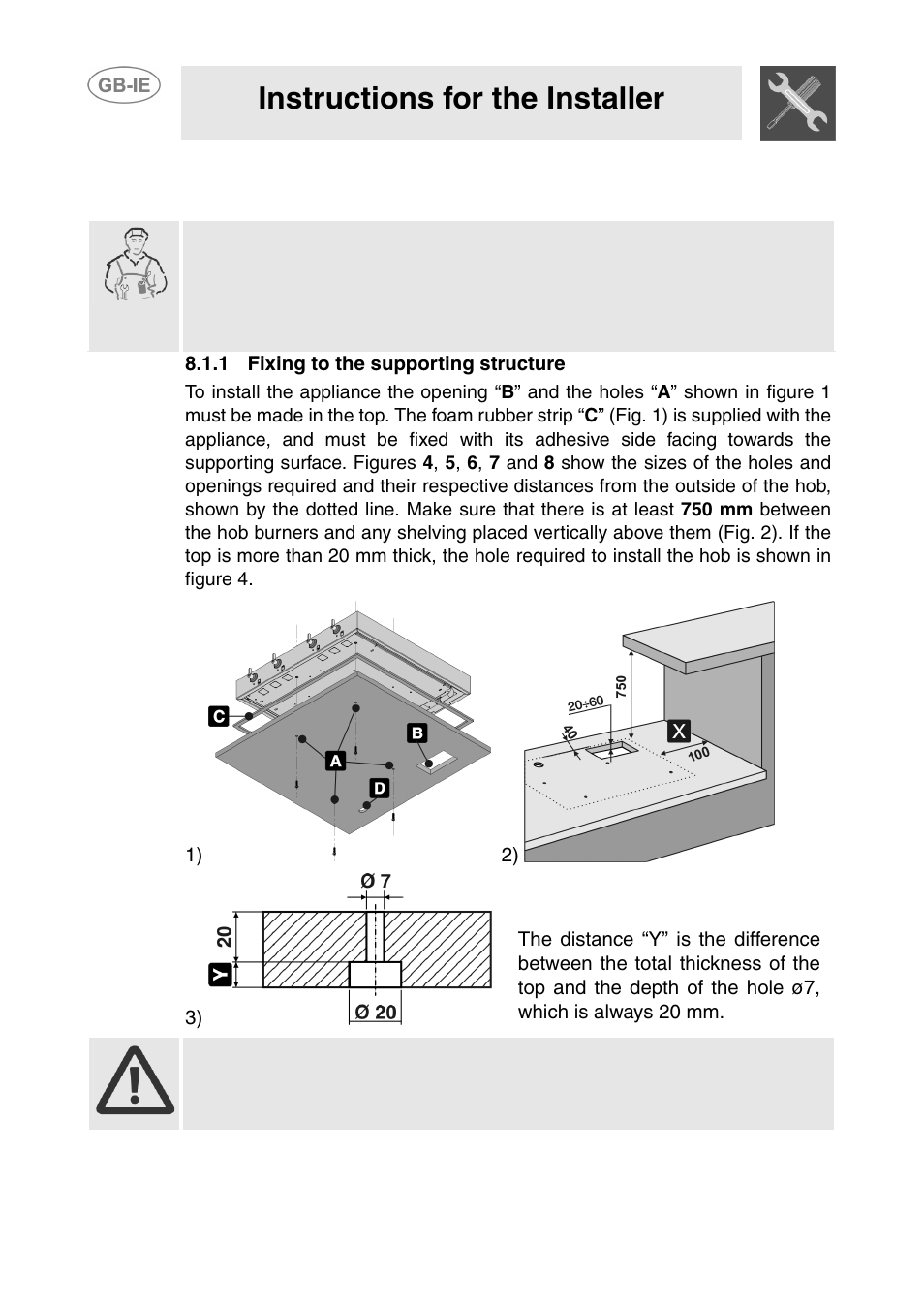 Installing the appliance, 1 fitting the appliance in the top, 1 fixing to the supporting structure | Instructions for the installer | Smeg T18G8X2UG User Manual | Page 16 / 25