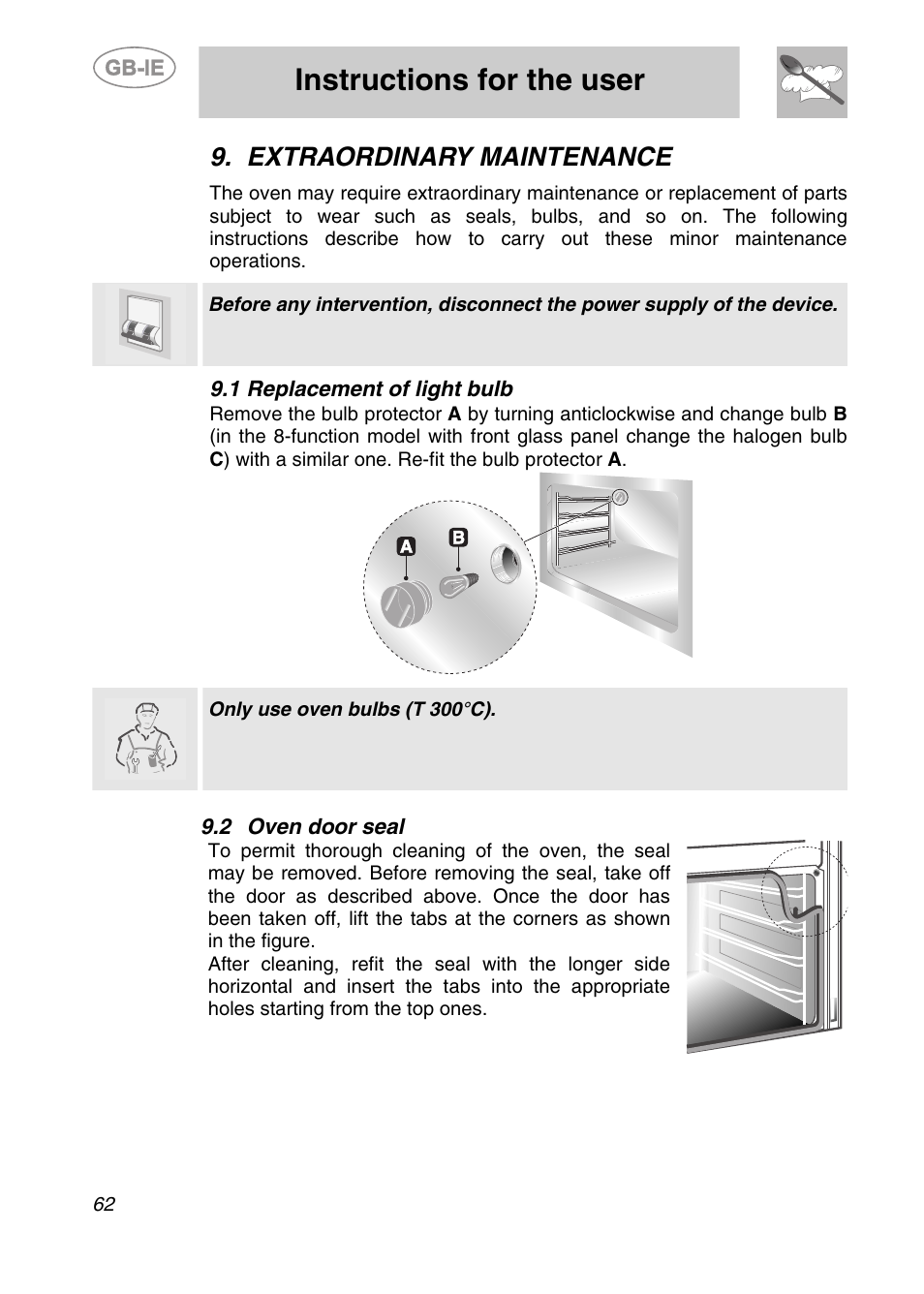 Extraordinary maintenance, 1 replacement of light bulb, 2 oven door seal | Instructions for the user, Only use oven bulbs (t 300°c) | Smeg S399XPZ6 User Manual | Page 30 / 30