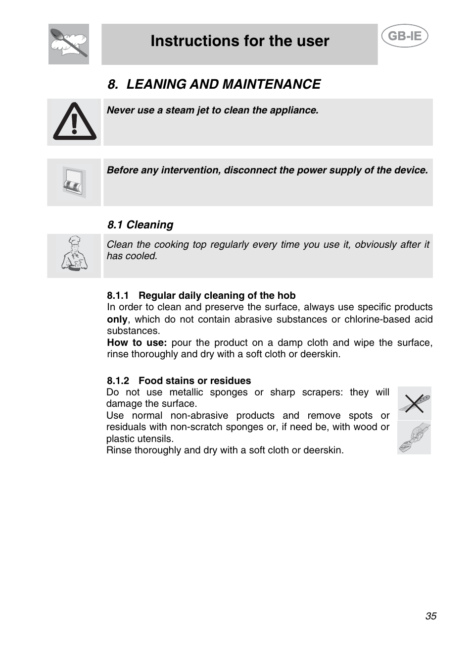 Leaning and maintenance, 1 cleaning, 1 regular daily cleaning of the hob | 2 food stains or residues, Instructions for the user, Never use a steam jet to clean the appliance | Smeg SE97CXG User Manual | Page 16 / 17