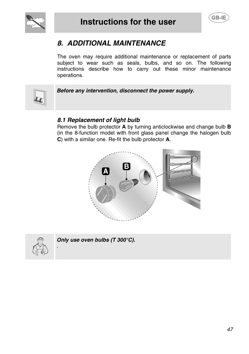 Additional maintenance, 1 replacement of light bulb, Instructions for the user | Only use oven bulbs (t 300°c) | Smeg SA240X-5 User Manual | Page 22 / 23