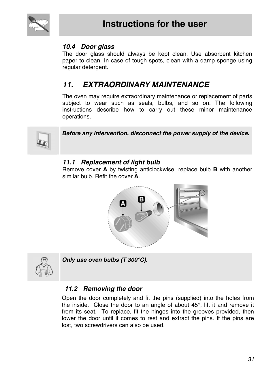 Instructions for the user, Extraordinary maintenance, 4 door glass | 1 replacement of light bulb, 2 removing the door, Only use oven bulbs (t 300°c) | Smeg A11A-5 User Manual | Page 29 / 32