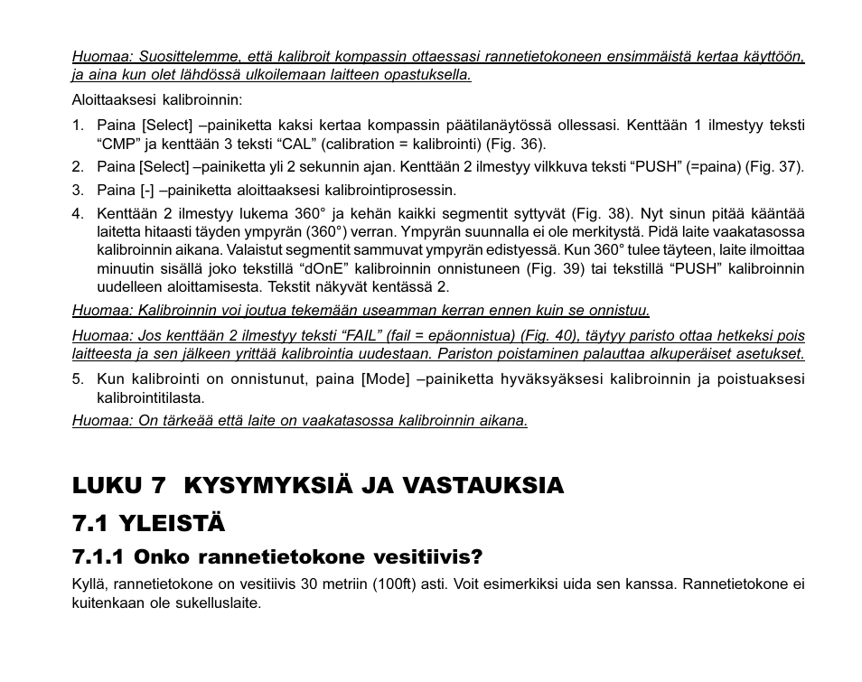 Luku 7 kysymyksiä ja vastauksia 7.1 yleistä, 1 onko rannetietokone vesitiivis | SUUNTO MARINER | REGATTA | YACHTSMAN User Manual | Page 250 / 288