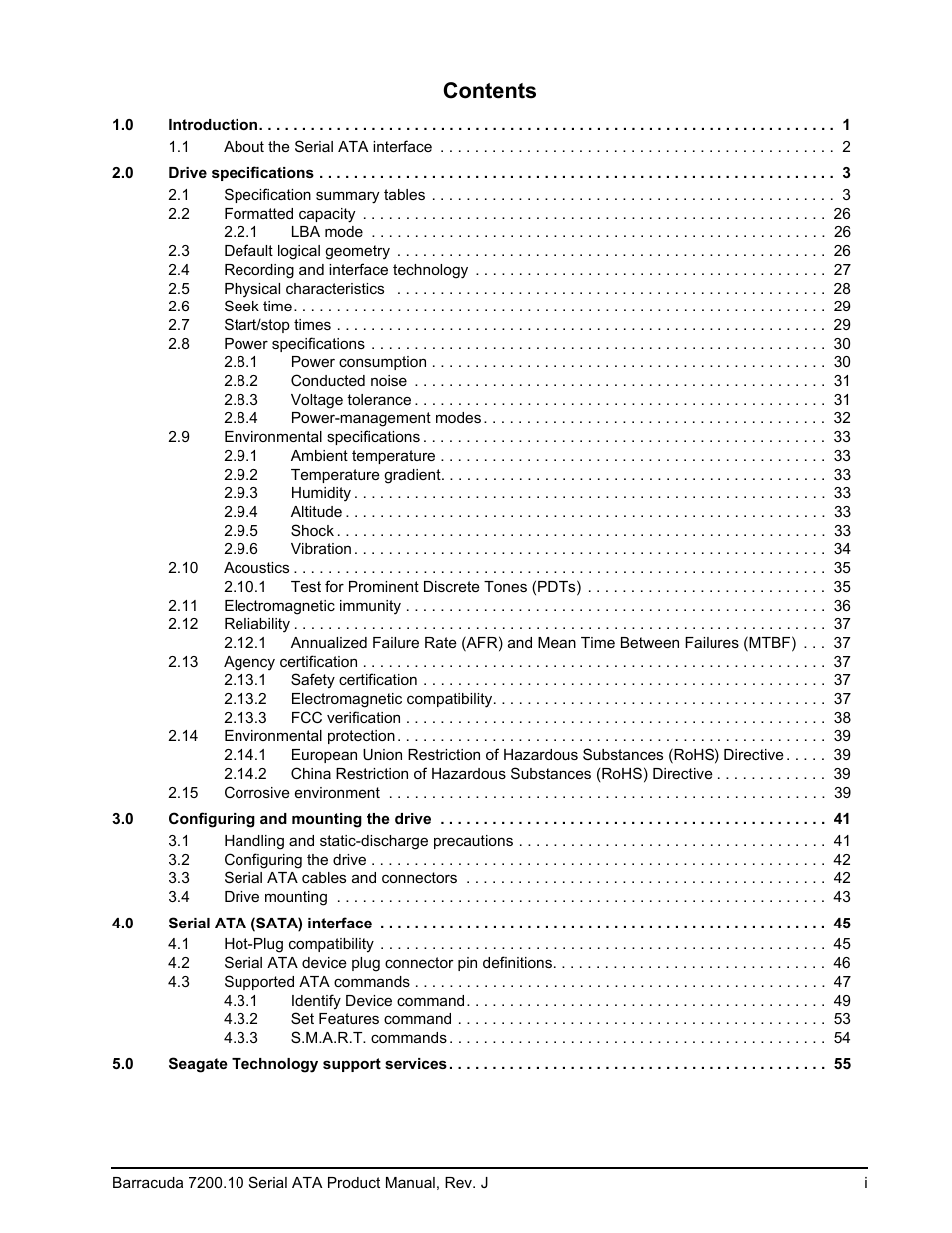 0 introduction 1, 1 about the serial ata interface 2, 0 drive specifications 3 | 1 specification summary tables 3, 2 formatted capacity 26, 1 lba mode 26, 3 default logical geometry 26, 4 recording and interface technology 27, 5 physical characteristics 28, 6 seek time 29 | Seagate BARRACUDA ST3500830AS User Manual | Page 3 / 68