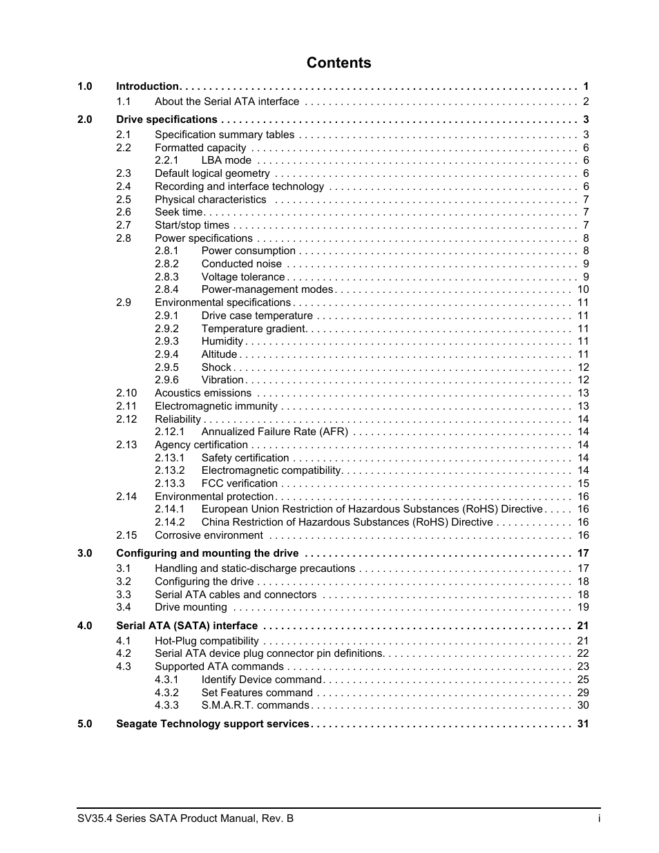 0 introduction 1, 1 about the serial ata interface 2, 0 drive specifications 3 | 1 specification summary tables 3, 2 formatted capacity 6, 1 lba mode 6, 3 default logical geometry 6, 4 recording and interface technology 6, 5 physical characteristics 7, 6 seek time 7 | Seagate SV35.4 User Manual | Page 3 / 44