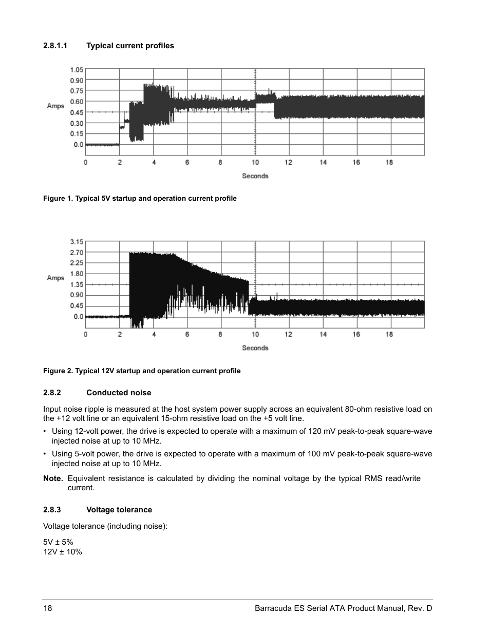 1 typical current profiles, 2 conducted noise, 3 voltage tolerance | Conducted noise, Voltage tolerance, Figure 1, Typical 5v startup and operation current profile, Figure 2, Typical 12v startup and operation current profile | Seagate BARRACUDA ES SERIAL ATA ST3750640NS User Manual | Page 24 / 54
