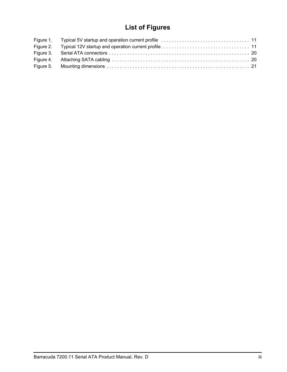 Figure 3. serial ata connectors 20, Figure 4. attaching sata cabling 20, Figure 5. mounting dimensions 21 | List of figures | Seagate BARRACUDA ST3750630AS User Manual | Page 5 / 46