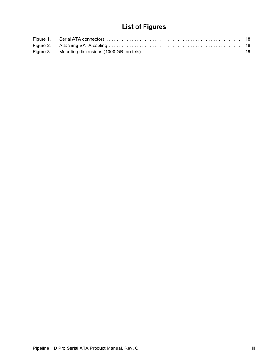 Figure 1. serial ata connectors 18, Figure 2. attaching sata cabling 18, Figure 3. mounting dimensions (1000 gb models) 19 | List of figures | Seagate Pipeline HD Pro Serial ATA ST31000533CS User Manual | Page 5 / 44