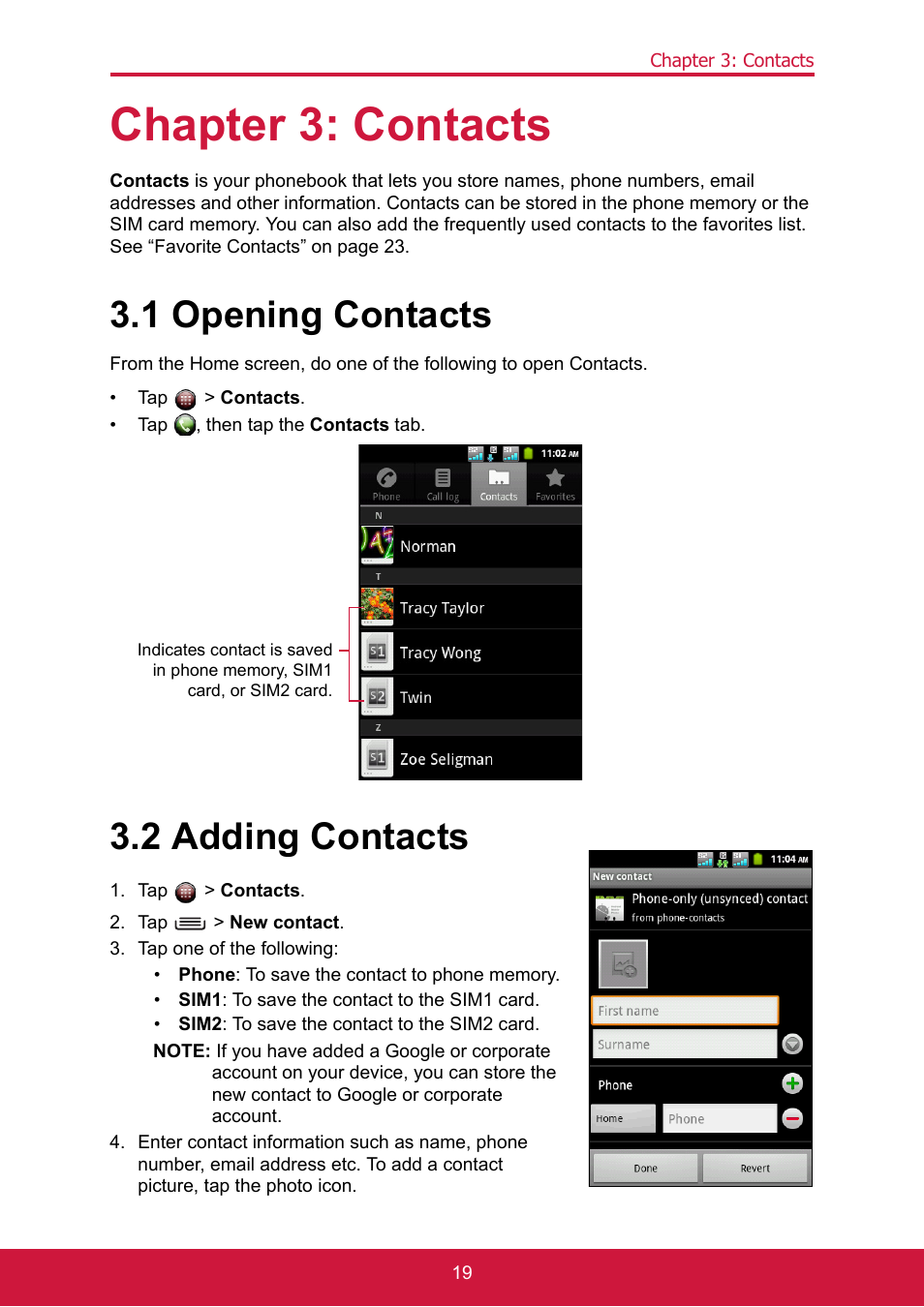Chapter 3: contacts, 1 opening contacts, 2 adding contacts | Tap > contacts, Tap > new contact, Tap one of the following | ShelterLogic ViewPhone 3 VS14032 User Manual | Page 34 / 98