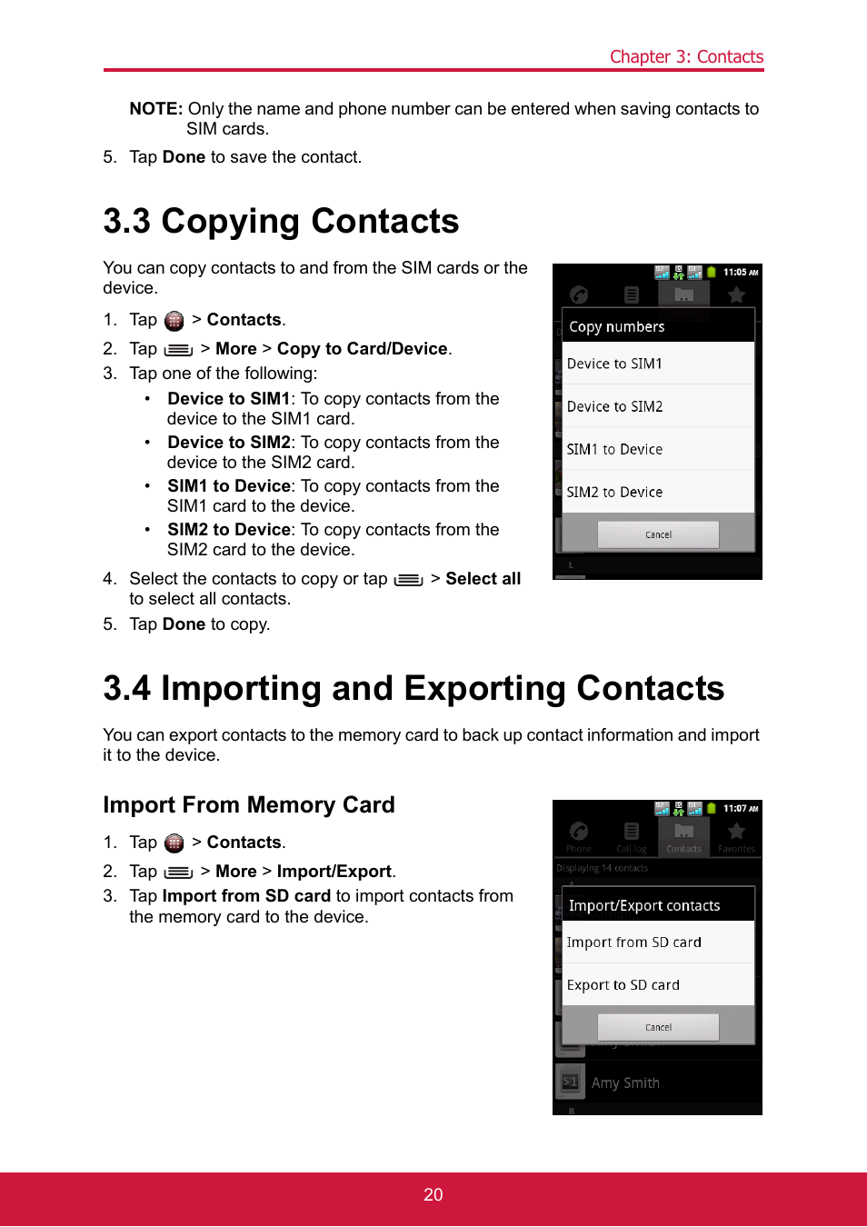 Tap done to save the contact, 3 copying contacts, Tap > contacts | Tap > more > copy to card/device, Tap one of the following, Tap done to copy, 4 importing and exporting contacts, Import from memory card, Tap > more > import/export | ShelterLogic ViewPhone 3 VS14032 User Manual | Page 35 / 98