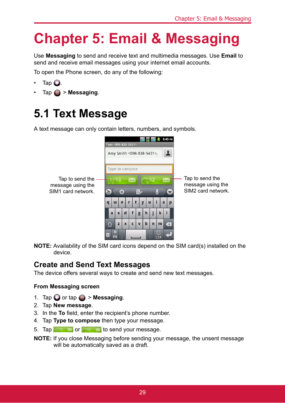 Chapter 5: email & messaging, To open the phone screen, do any of the following, 1 text message | Create and send text messages, Tap or tap > messaging, Tap new message, Tap type to compose then type your message, Tap or to send your message, Message. see “create and | ShelterLogic ViewPhone 3 VS14032 User Manual | Page 44 / 98