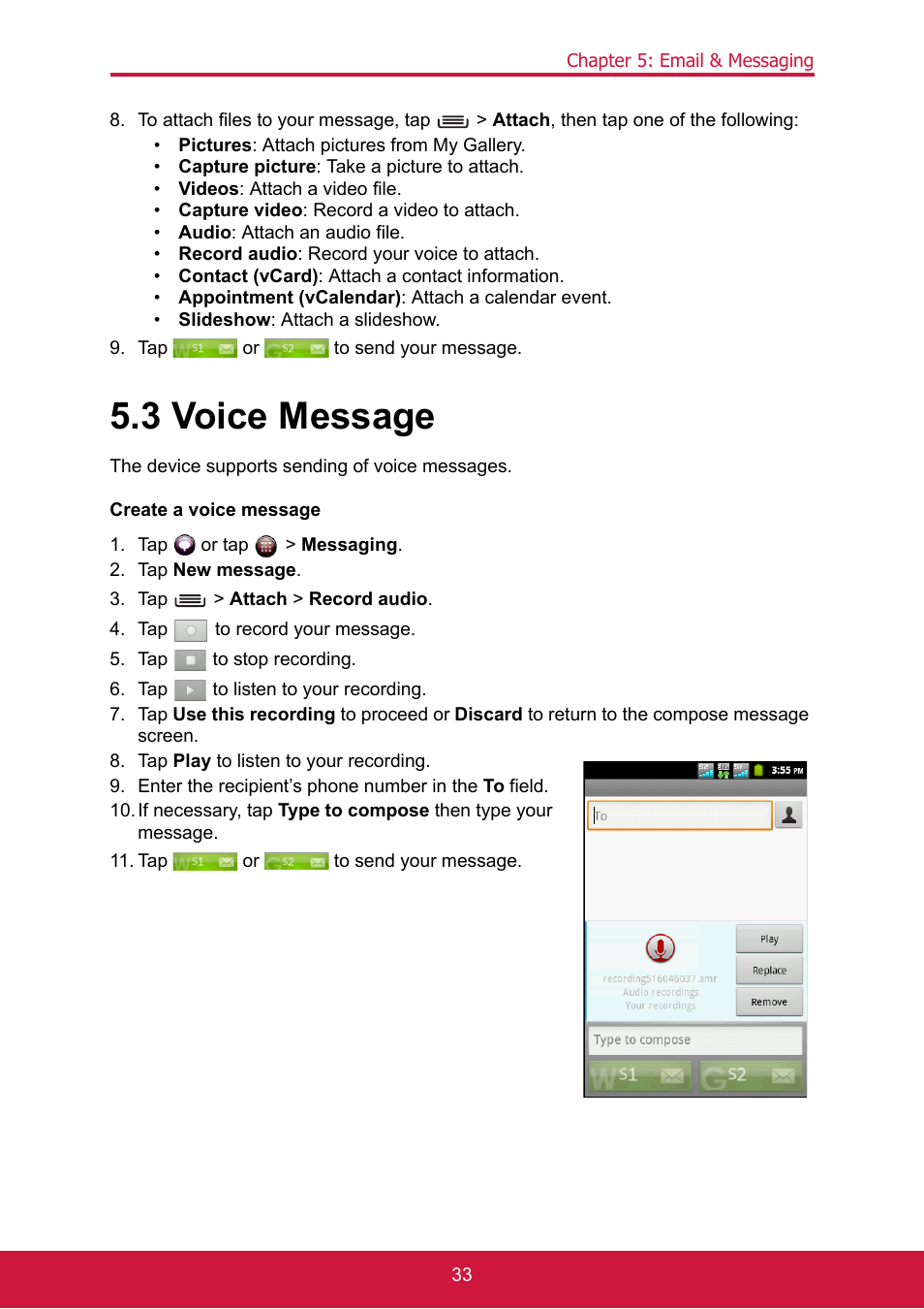 Tap or to send your message, 3 voice message, The device supports sending of voice messages | Tap or tap > messaging, Tap new message, Tap > attach > record audio, Tap to record your message, Tap to stop recording, Tap to listen to your recording, Tap play to listen to your recording | ShelterLogic ViewPhone 3 VS14032 User Manual | Page 48 / 98