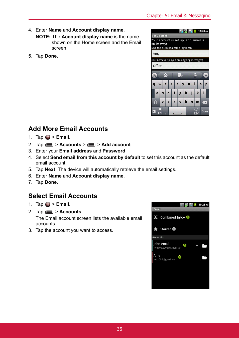 Enter name and account display name, Tap done, Add more email accounts | Tap > email, Tap > accounts > > add account, Enter your email address and password, Select email accounts, Tap > accounts, Tap the account you want to access | ShelterLogic ViewPhone 3 VS14032 User Manual | Page 50 / 98
