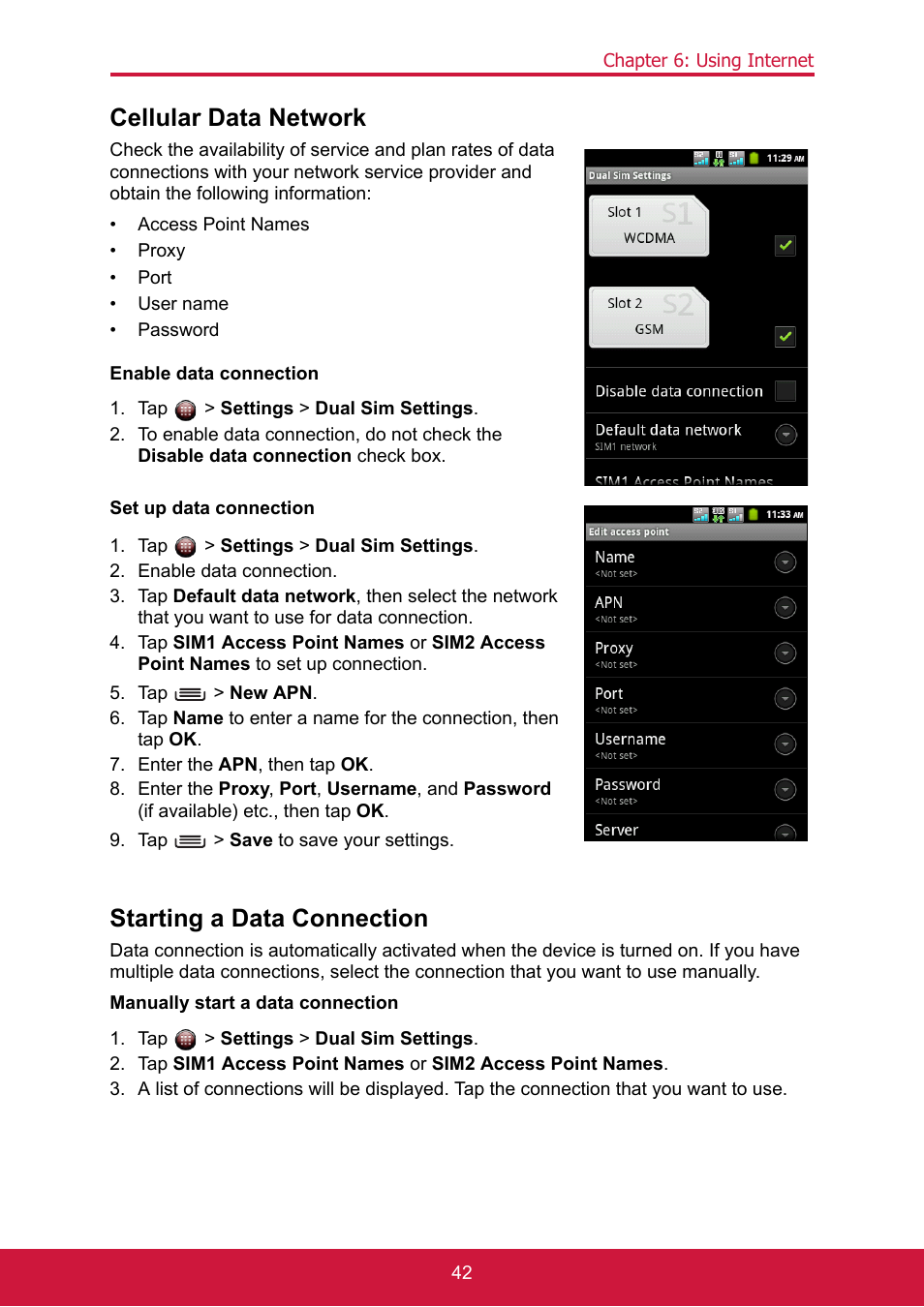 Cellular data network, Tap > settings > dual sim settings, Enable data connection | Tap > new apn, Enter the apn, then tap ok, Tap > save to save your settings, Starting a data connection | ShelterLogic ViewPhone 3 VS14032 User Manual | Page 57 / 98