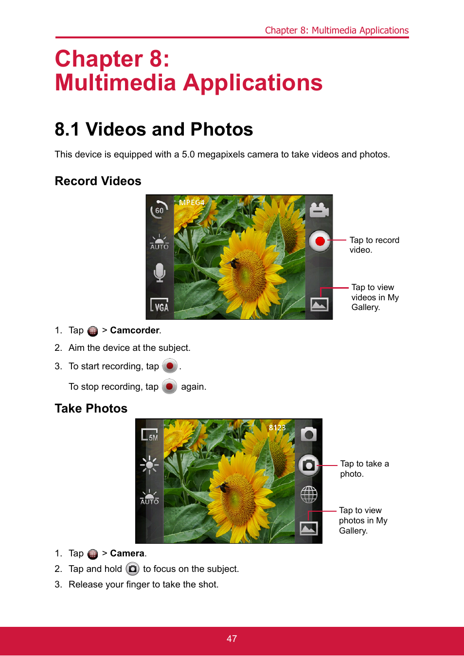 Chapter 8: multimedia applications, 1 videos and photos, Record videos | Tap > camcorder, Aim the device at the subject, To start recording, tap, Take photos, Tap > camera, Tap and hold to focus on the subject, Release your finger to take the shot | ShelterLogic ViewPhone 3 VS14032 User Manual | Page 62 / 98