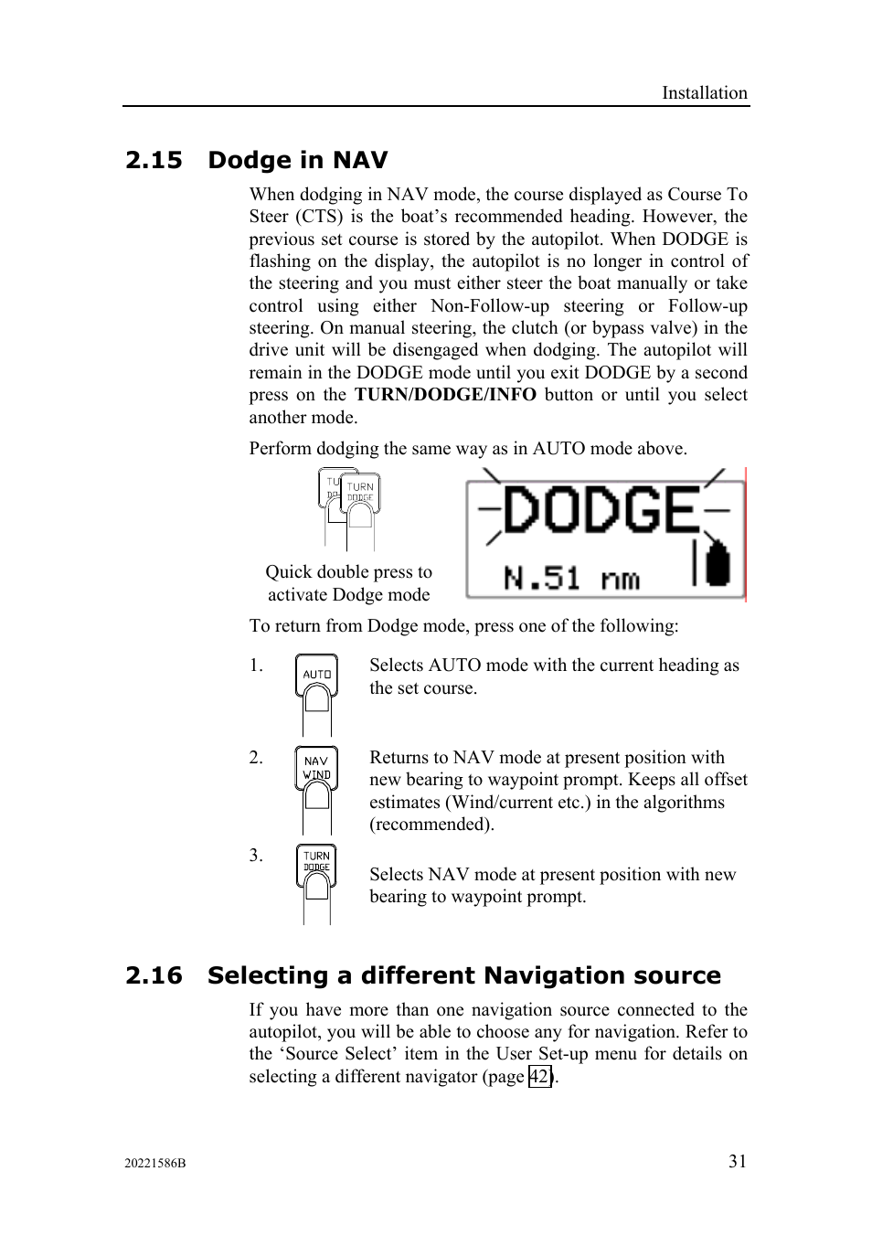 Dodge in nav, Selecting a different navigation source, 15 dodge in nav | 16 selecting a different navigation source | Simrad Autopilot AP26 User Manual | Page 33 / 152