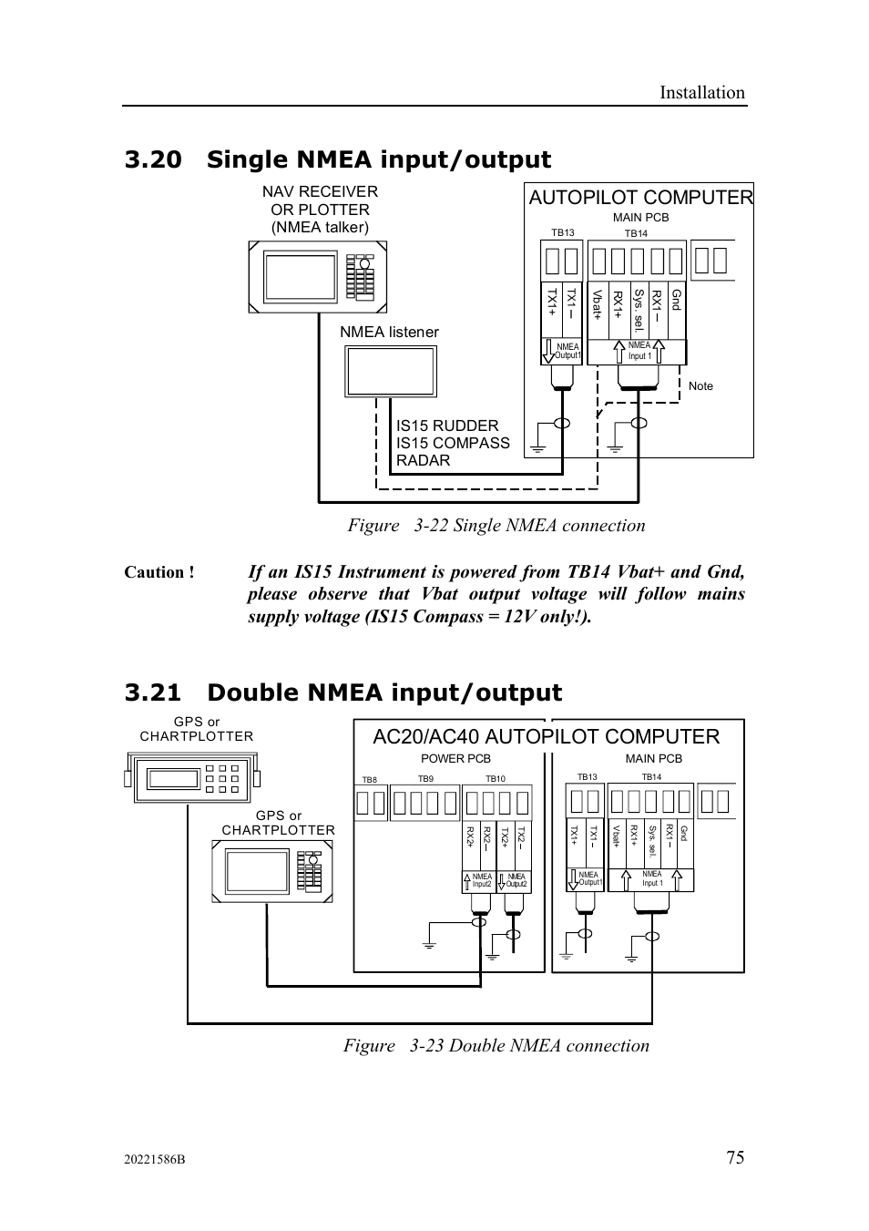 Single nmea input/output, Double nmea input/output, 20 single nmea input/output | 21 double nmea input/output, Ac20/ac40 autopilot computer, Autopilot computer, Installation, Figure 3-22 single nmea connection, Figure 3-23 double nmea connection, Caution | Simrad Autopilot AP26 User Manual | Page 77 / 152
