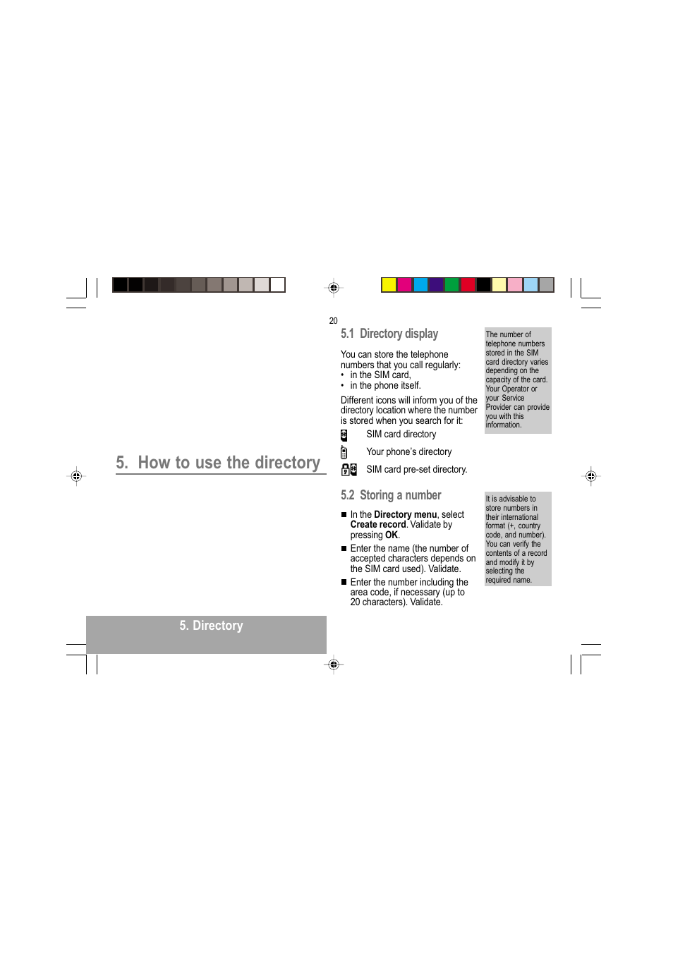 How to use the directory, Directory, 1 directory display | 2 storing a number | Sagem MY 302X User Manual | Page 21 / 63