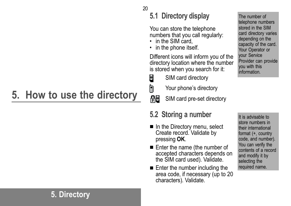 How to use the directory, Directory, 1 directory display | 2 storing a number | Sagem MW 302X User Manual | Page 21 / 58