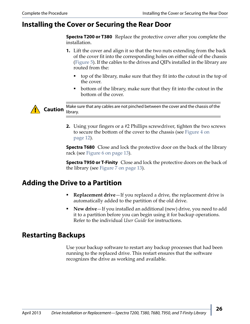 Installing the cover or securing the rear door, Adding the drive to a partition, Restarting backups | Adding the drive to a, New driv | Spectra Logic T380 User Manual | Page 26 / 27