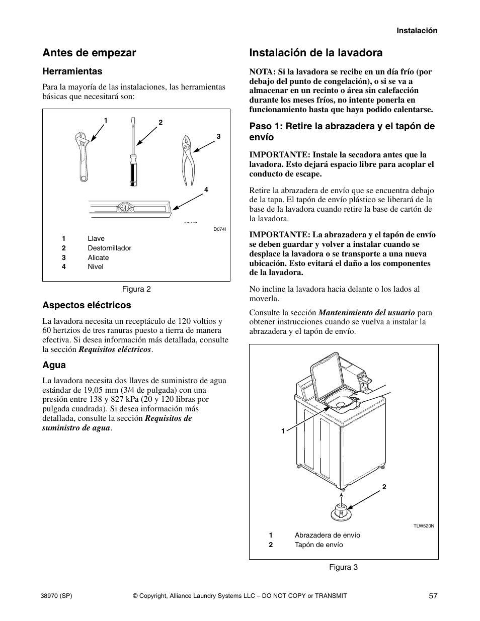 Antes de empezar, Herramientas aspectos eléctricos agua, Instalación de la lavadora | Paso 1: retire la abrazadera y el tapón de envío | Speed Queen W446I User Manual | Page 59 / 92
