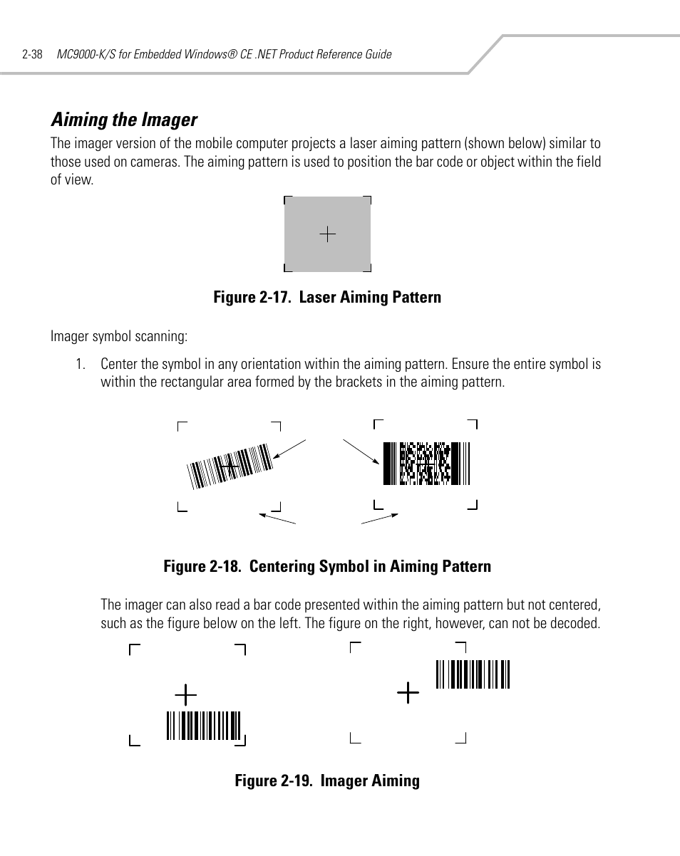 Aiming the imager, Aiming the imager -38, Figure 2-17. laser aiming pattern | Figure 2-18. centering symbol in aiming pattern, Figure 2-19. imager aiming | Symbol Technologies MC9000-K User Manual | Page 86 / 534