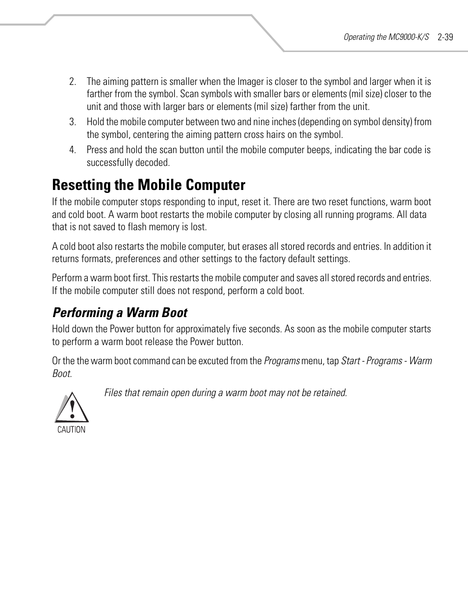 Resetting the mobile computer, Performing a warm boot, Resetting the mobile computer -39 | Performing a warm boot -39, Resetting the | Symbol Technologies MC9000-K User Manual | Page 87 / 534