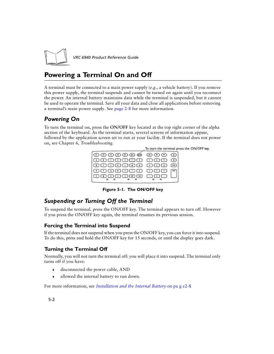 Powering a terminal on and off, Powering on, Suspending or turning off the terminal | Forcing the terminal into suspend, Turning the terminal off, Powering a terminal on and off -2 | Symbol Technologies VRC 6940 User Manual | Page 39 / 116