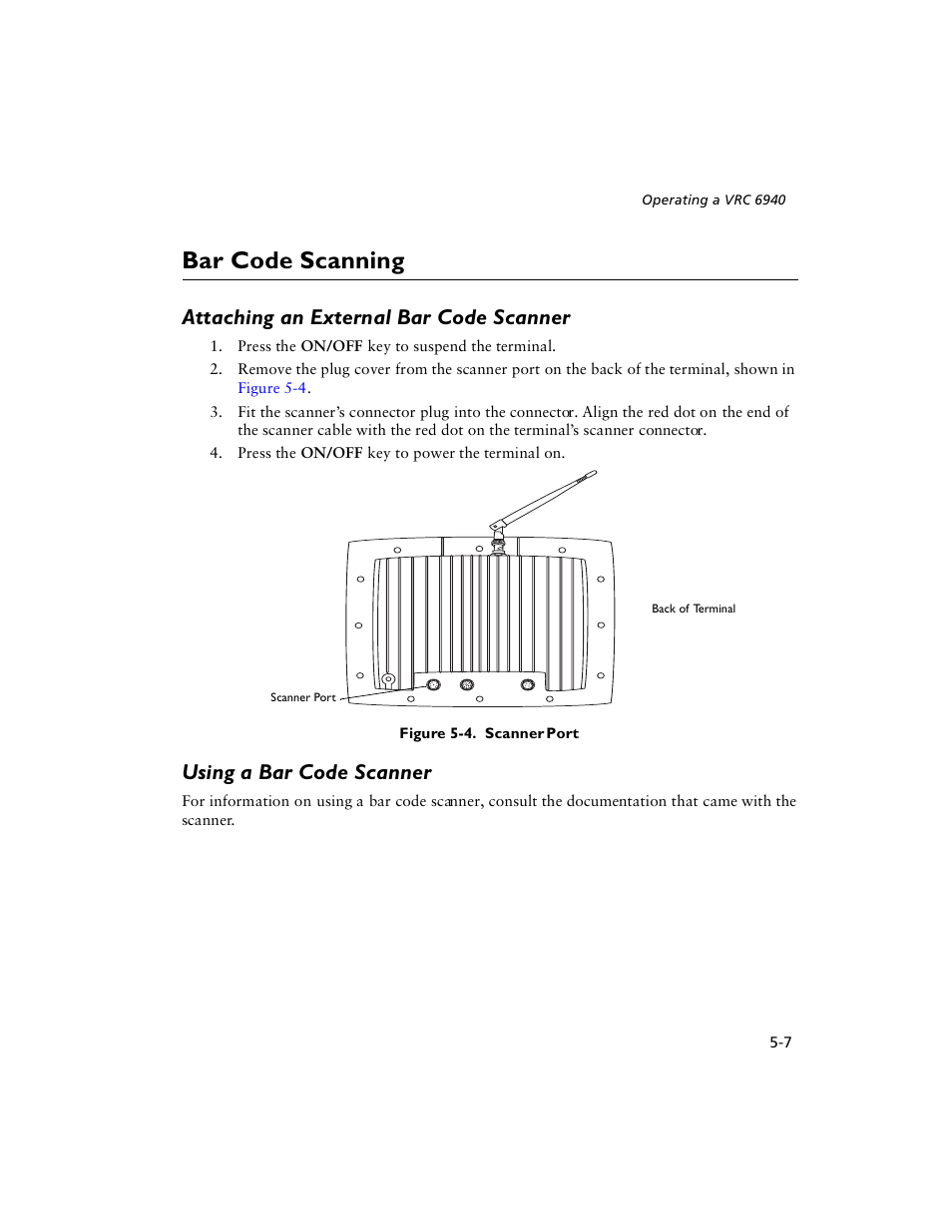 Bar code scanning, Attaching an external bar code scanner, Using a bar code scanner | Bar code scanning -7, Figure | Symbol Technologies VRC 6940 User Manual | Page 44 / 116