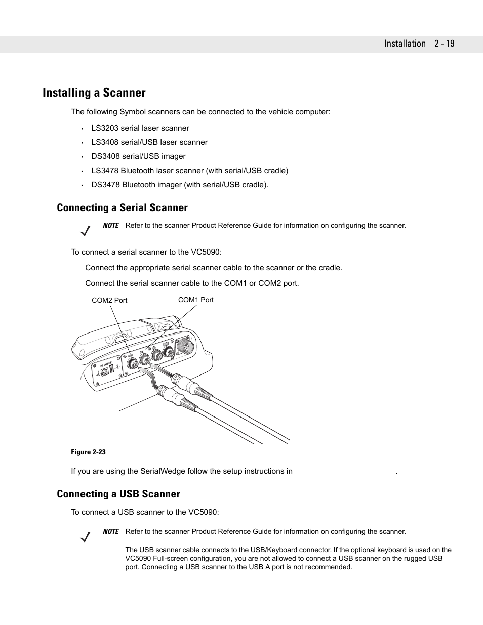 Connecting a serial scanner, Connecting a usb scanner, Installing a scanner -19 | Connecting a serial scanner -19, Connecting a usb scanner -19, Installing a scanner, Installation 2 - 19 | Symbol Technologies VC5090 User Manual | Page 43 / 210