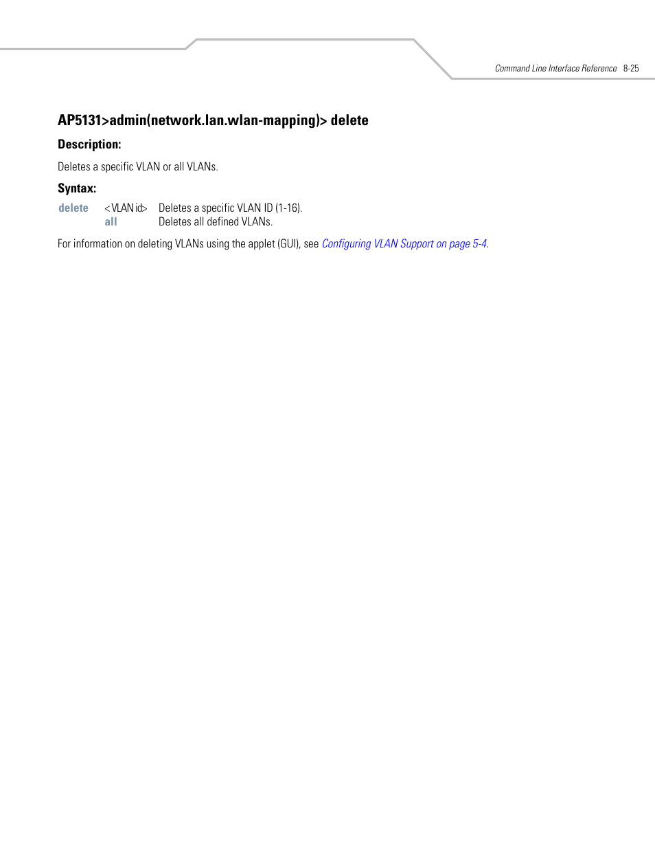 Ap5131>admin(network.lan.wlan-mapping)> delete | Symbol Technologies AP-5131 User Manual | Page 319 / 578