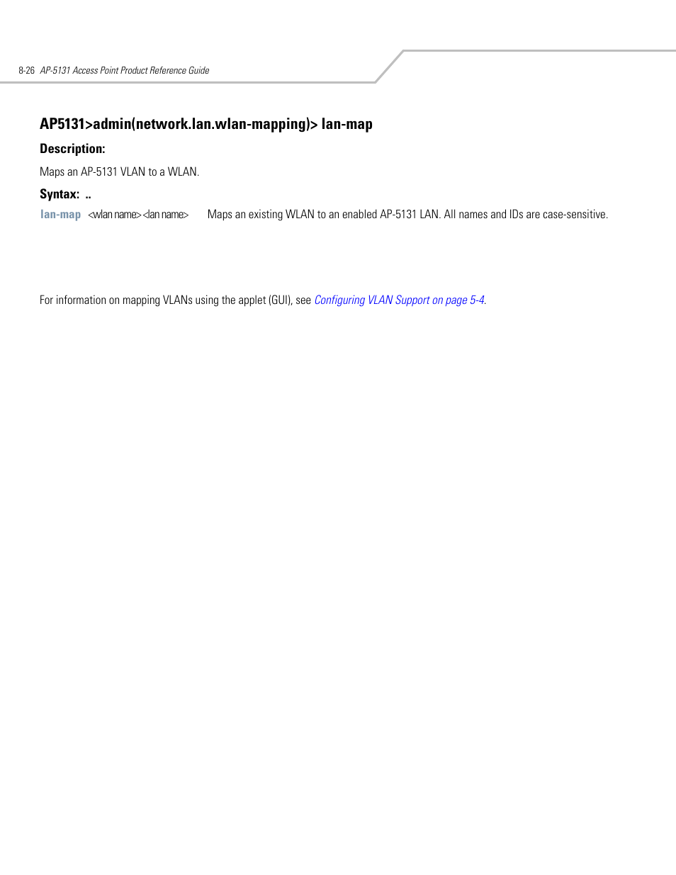 Ap5131>admin(network.lan.wlan-mapping)> lan-map | Symbol Technologies AP-5131 User Manual | Page 320 / 578