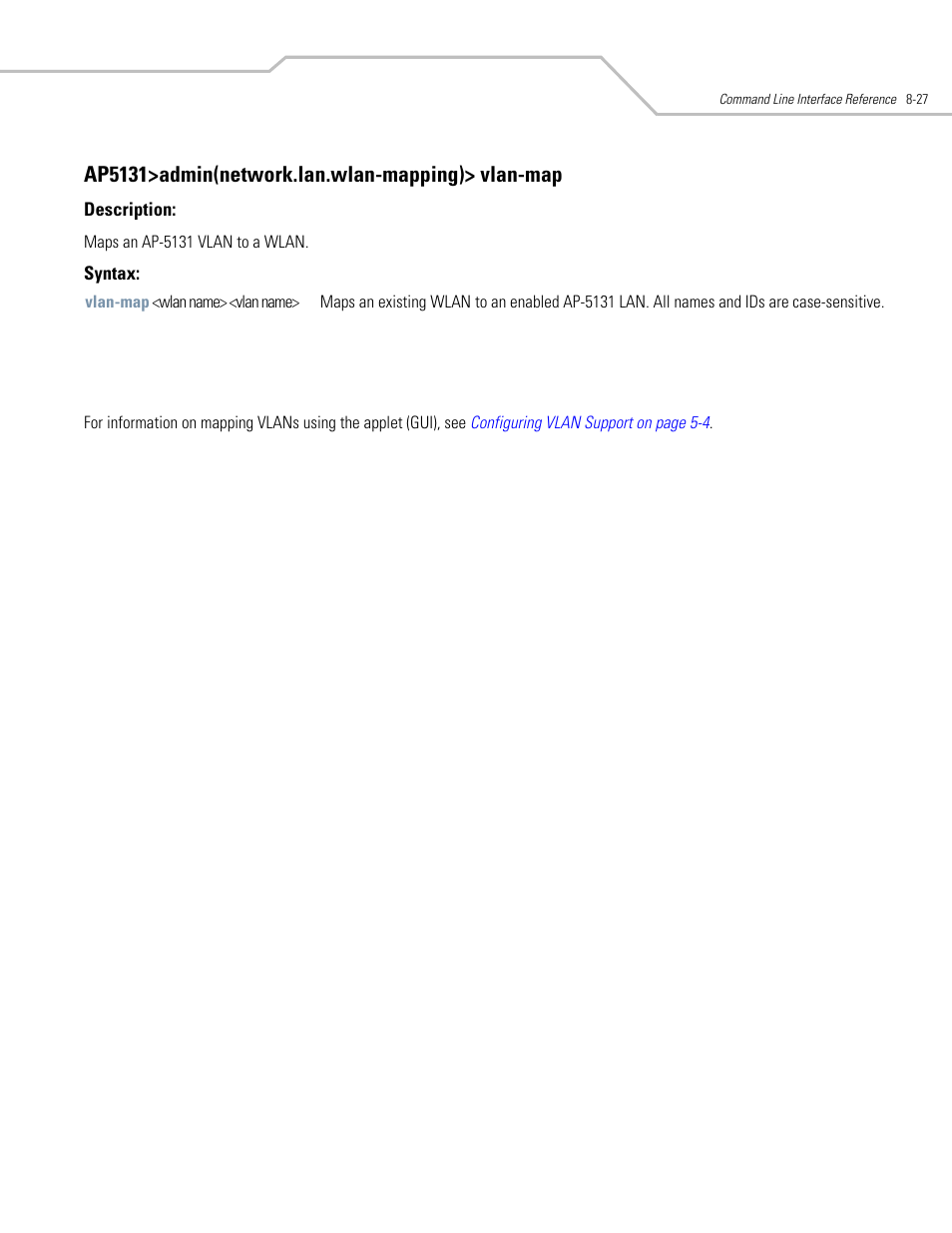 Ap5131>admin(network.lan.wlan-mapping)> vlan-map | Symbol Technologies AP-5131 User Manual | Page 321 / 578