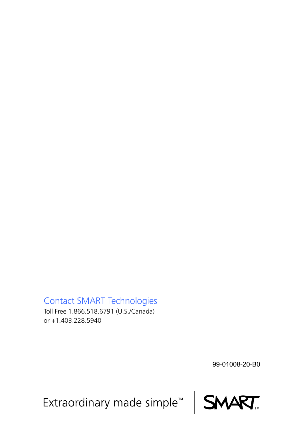 Contact smart technologies | Smart Technologies SMART Notebook SE US6320597; US6326954; US6741267; US7151533; US7499033; CA2252302 User Manual | Page 20 / 20