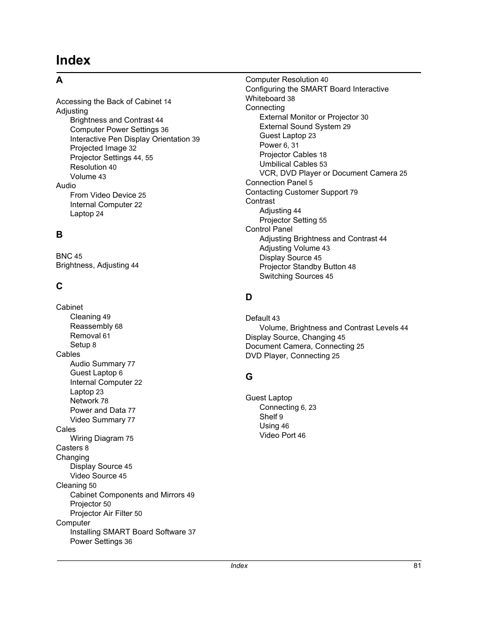 Index, Accessing the back of cabinet 14, Adjusting | Audio, Bnc 45, Brightness, adjusting 44, Cabinet, Cables, Cales, Casters 8 | Smart Technologies SMART BOARD 4000I User Manual | Page 91 / 94