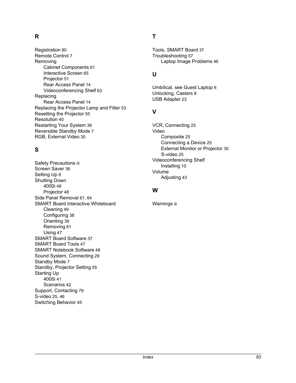 Registration 80, Remote control 7, Removing | Replacing, Replacing the projector lamp and filter 53, Resetting the projector 55, Resolution 40, Restarting your system 36, Reversible standby mode 7, Rgb, external video 30 | Smart Technologies SMART BOARD 4000I User Manual | Page 93 / 94