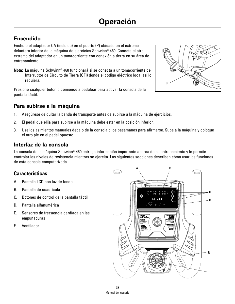 Operación, Encendido, Para subirse a la máquina | Interfaz de la consola, Características | Schwinn 460 User Manual | Page 39 / 88