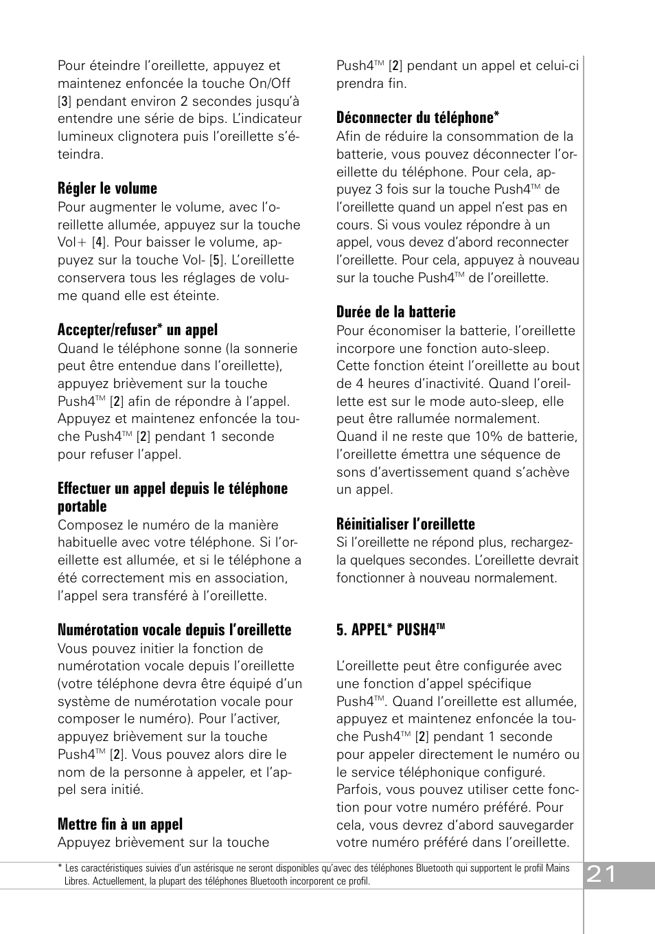 Régler le volume, Accepter/refuser* un appel, Effectuer un appel depuis le téléphone portable | Numérotation vocale depuis l’oreillette, Mettre fin à un appel, Déconnecter du téléphone, Durée de la batterie, Réinitialiser l’oreillette, Appel* push4 | Southwing SH305 User Manual | Page 21 / 60