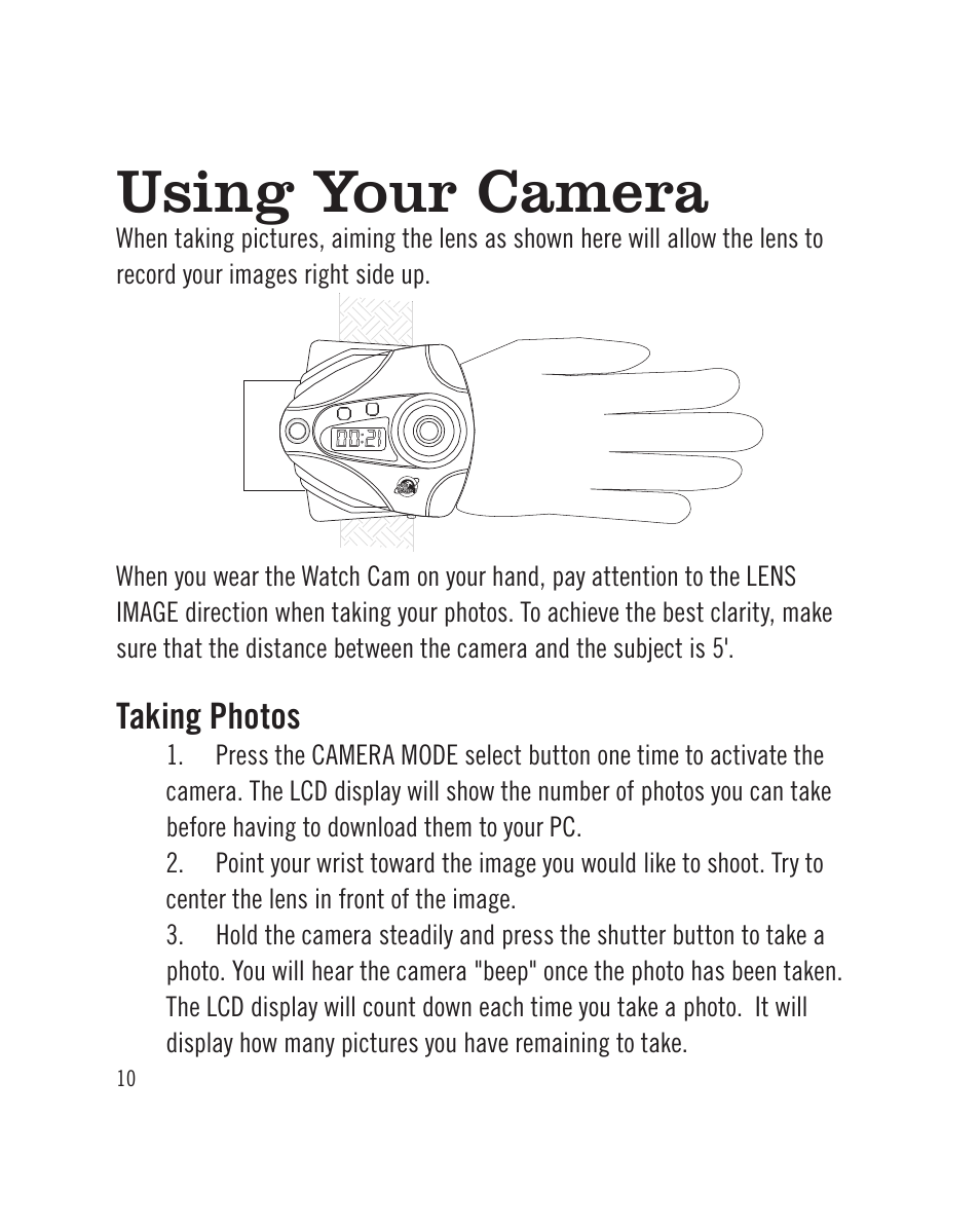 Using your camera, Taking photos | Sakar Wrist Cam Watch User Manual | Page 10 / 30