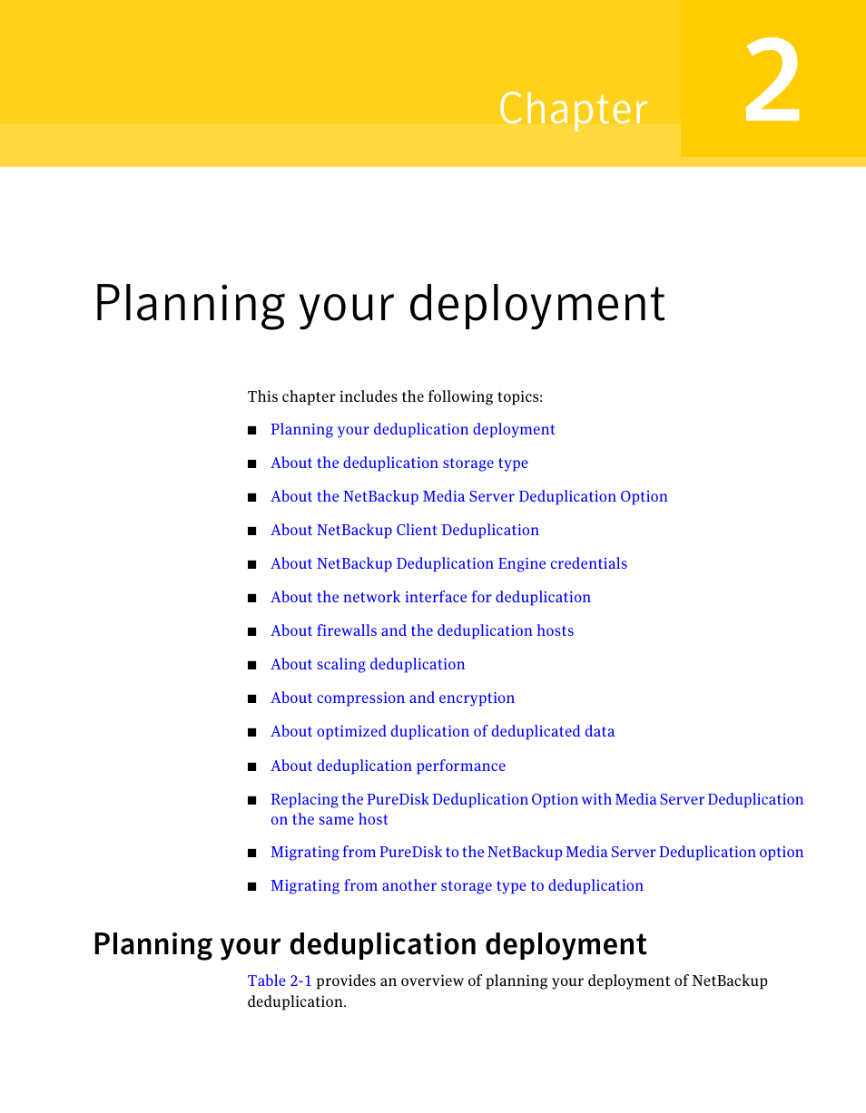 Planning your deployment, Planning your deduplication deployment, Chapter 2 | Chapter | Symantec NETBACKUP 7 User Manual | Page 17 / 122