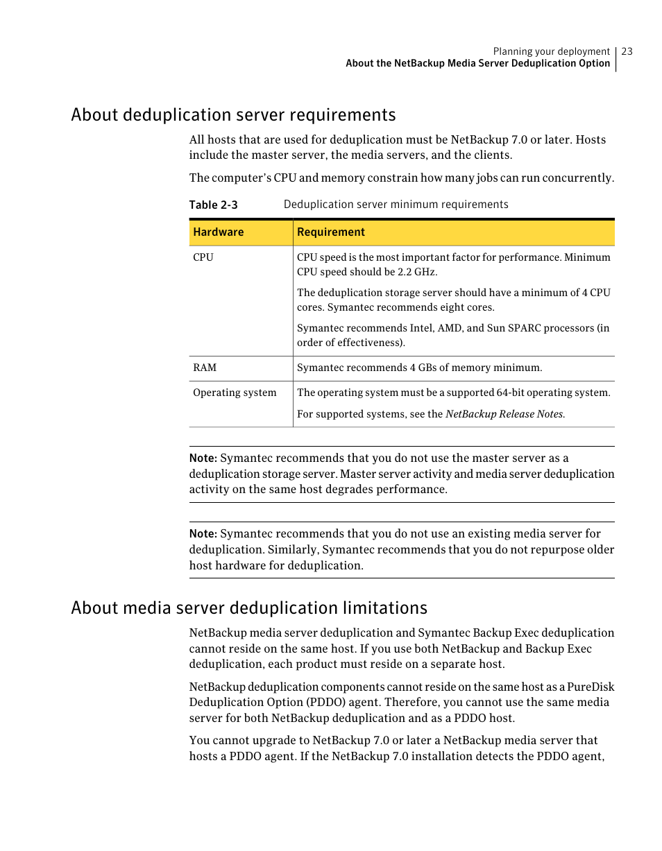 About deduplication server requirements, About media server deduplication limitations, 23 about media server deduplication limitations | Symantec NETBACKUP 7 User Manual | Page 23 / 122