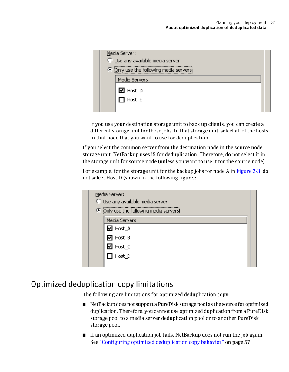 Optimized deduplication copy limitations | Symantec NETBACKUP 7 User Manual | Page 31 / 122