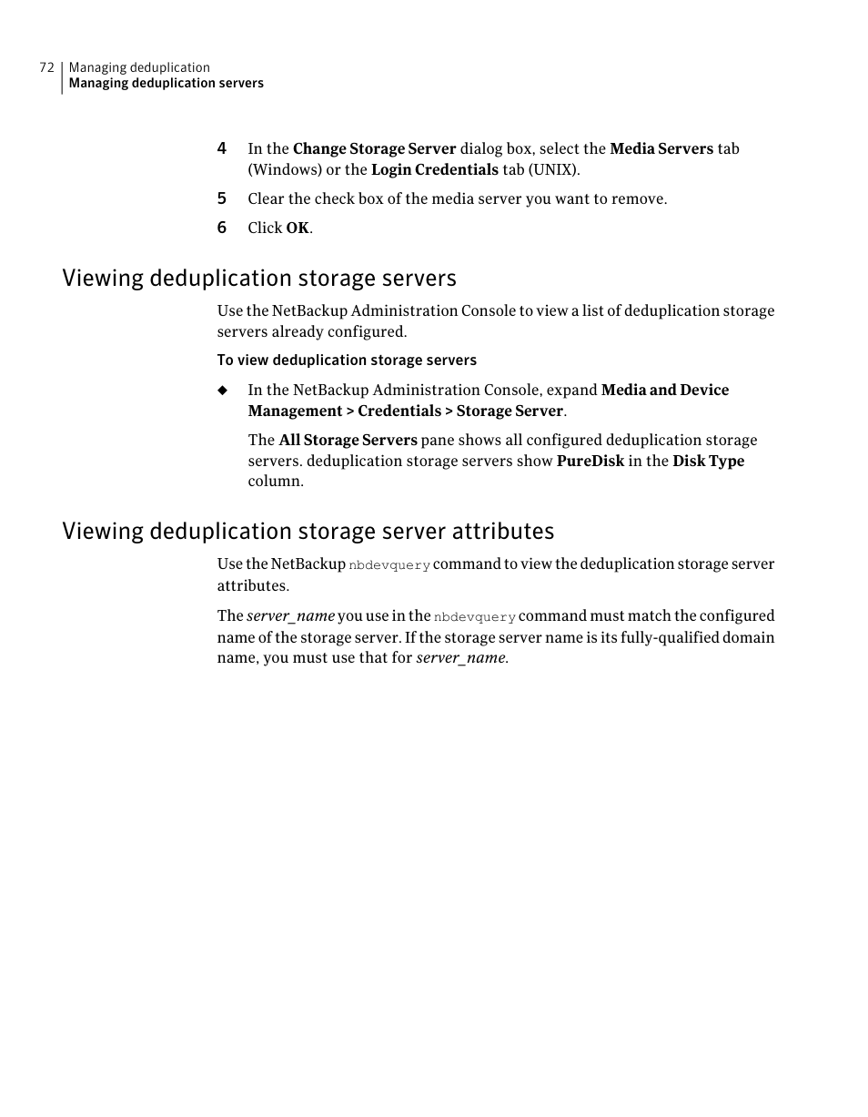 Viewing deduplication storage servers, Viewing deduplication storage server attributes, 72 viewing deduplication storage server attributes | Symantec NETBACKUP 7 User Manual | Page 72 / 122