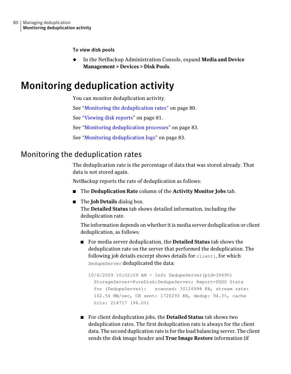 Monitoring deduplication activity, Monitoring the deduplication rates | Symantec NETBACKUP 7 User Manual | Page 80 / 122