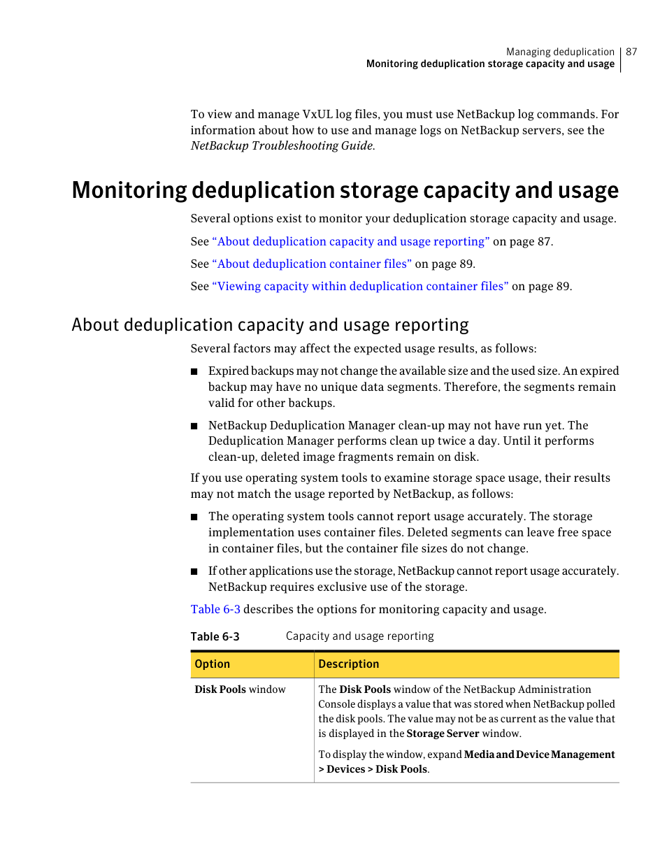 About deduplication capacity and usage reporting | Symantec NETBACKUP 7 User Manual | Page 87 / 122