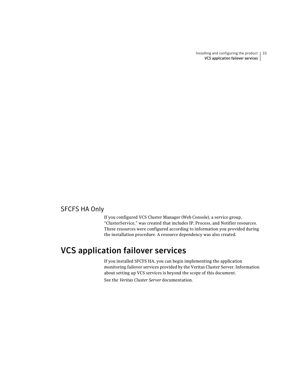 Sfcfs ha only, Vcs application failover services | Symantec VERITAS STORAGE FOUNDATION HP-UX User Manual | Page 31 / 66