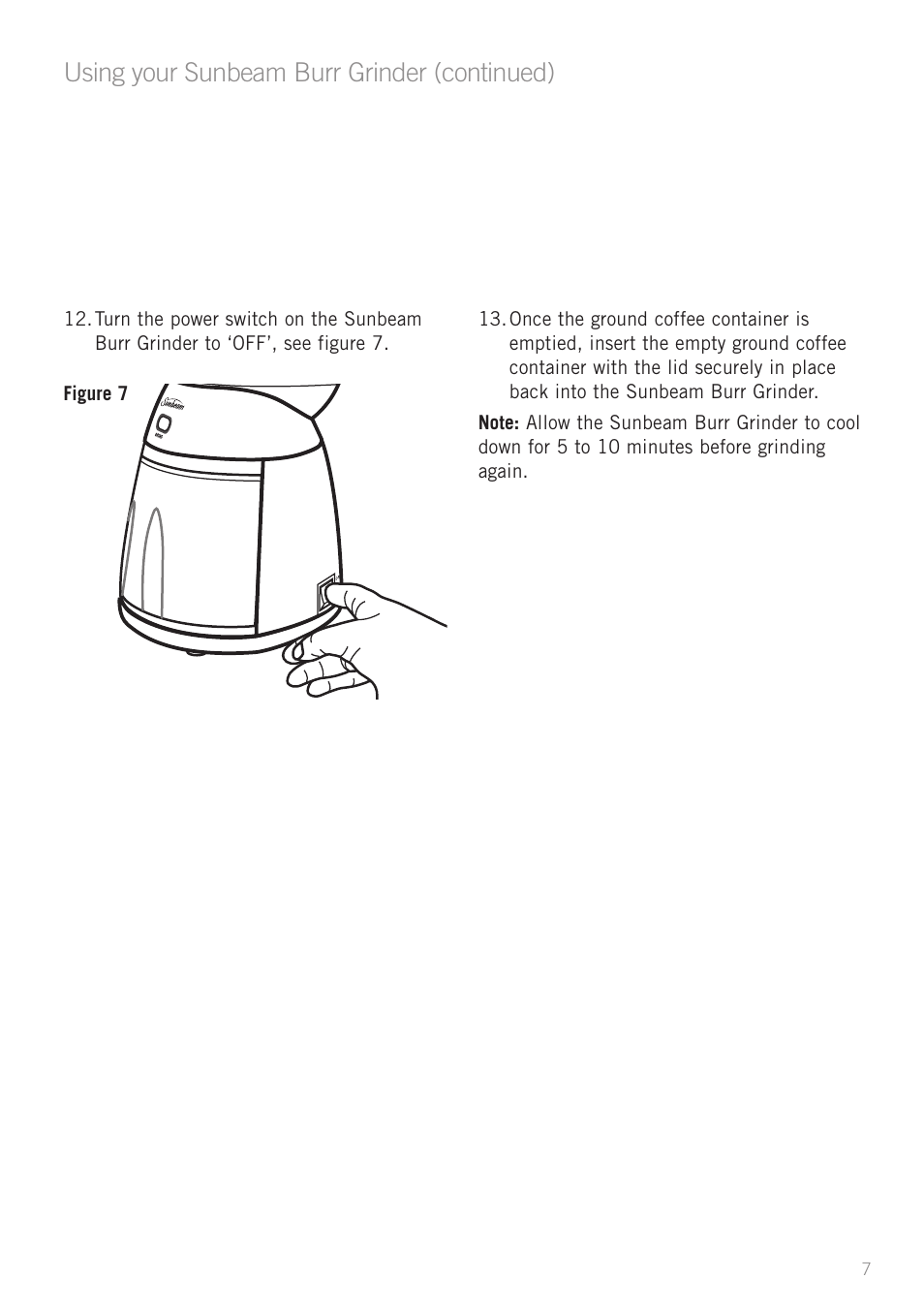 Using your sunbeam burr grinder (continued) | Sunbeam EM0430 User Manual | Page 9 / 13