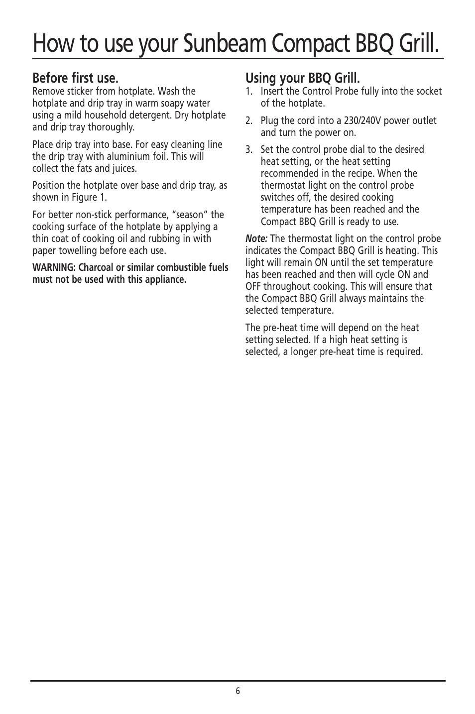 How to use your sunbeam compact bbq grill, Before first use, Using your bbq grill | Sunbeam HG030 User Manual | Page 6 / 16